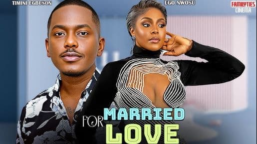 MARRIED FOR LOVE - EGO NWOSU, TIMINI EGBUSON - Nigerian Movie