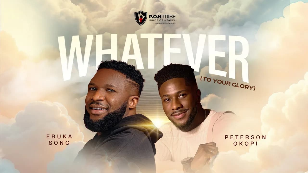 Ebuka Songs FT Peterson Okopi | Whatever  ( To Your Glory)