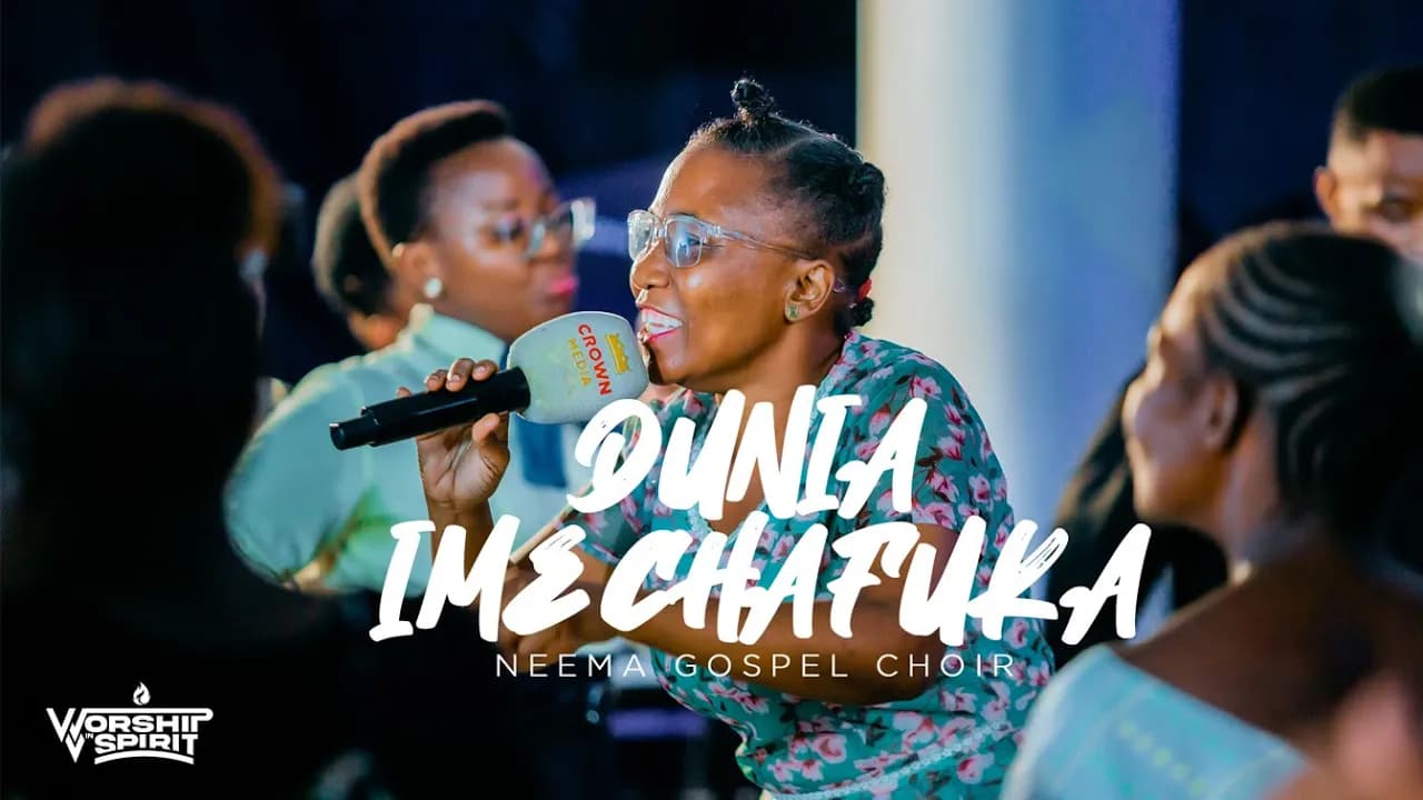 Neema Gospel Choir - Dunia Imechafuka (Live)//WORSHIP IN SPIRIT