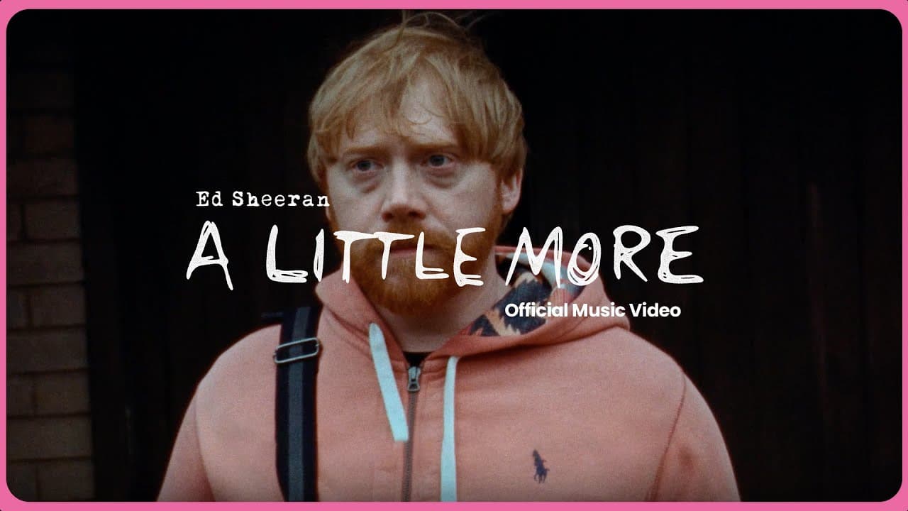 Ed Sheeran - A Little More (Official Music Video)