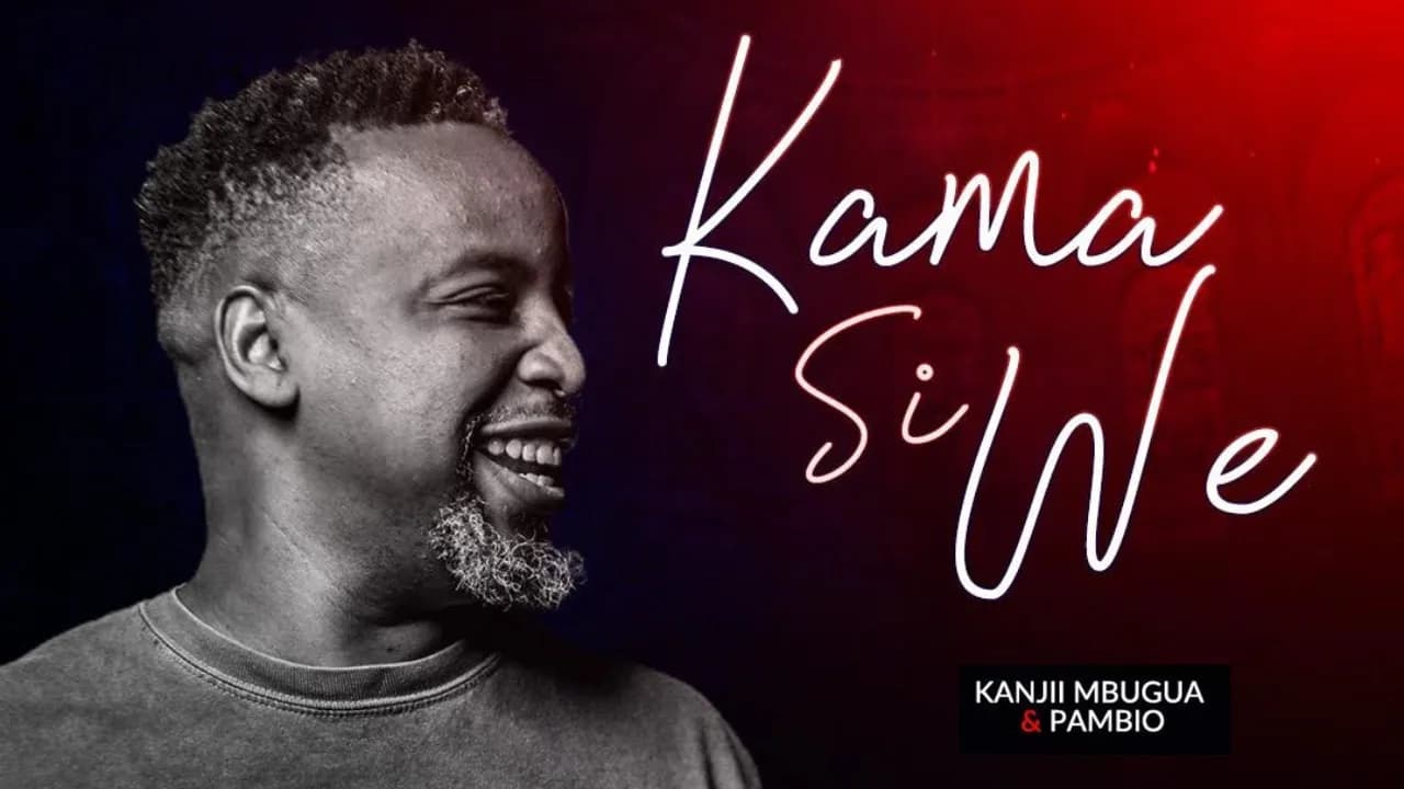 Kanjii Mbugua feat. Pambio Worship - Kama Si We (OFFICIAL 4K VIDEO)
