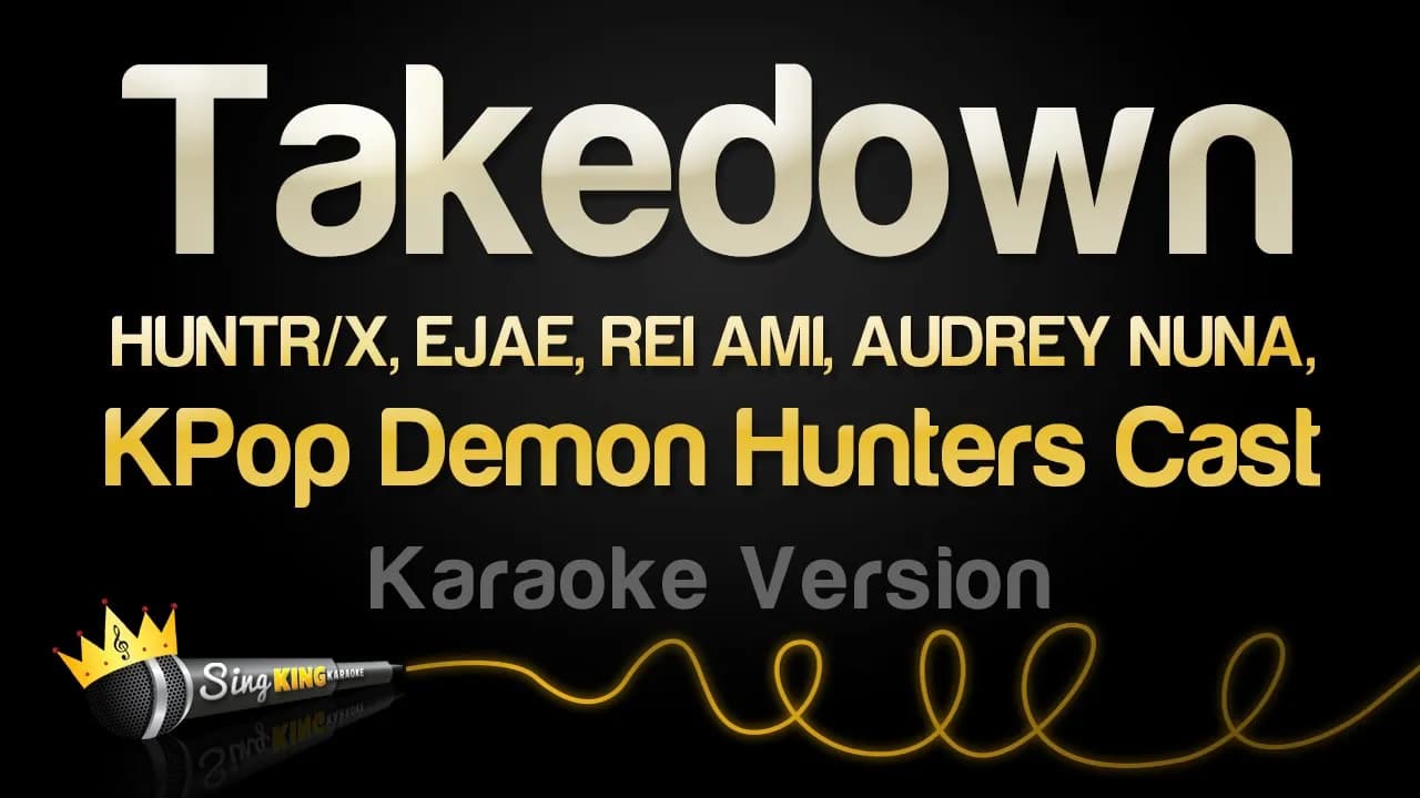 KPop Demon Hunters Cast - Takedown (Karaoke Version)