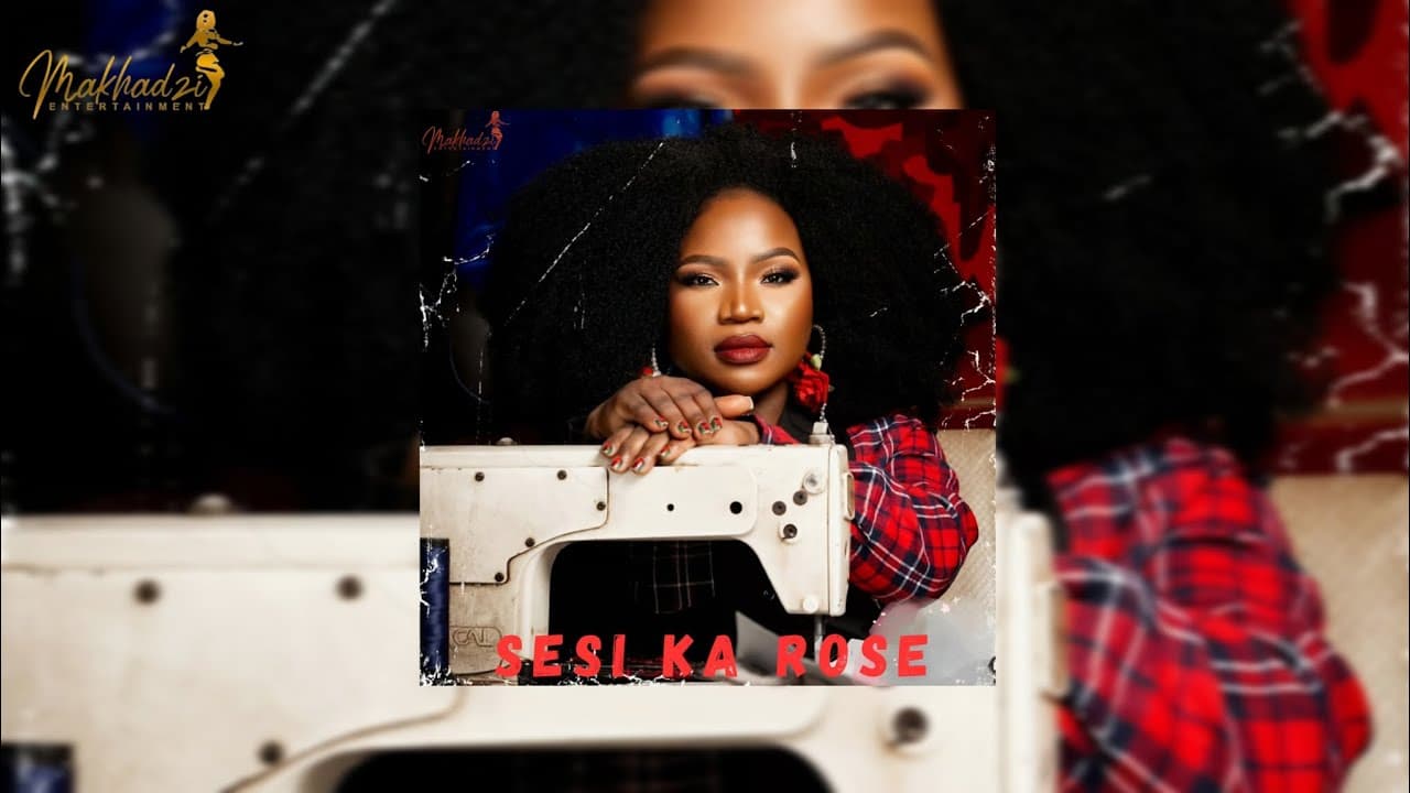 Makhadzi Sesi Ka Rose