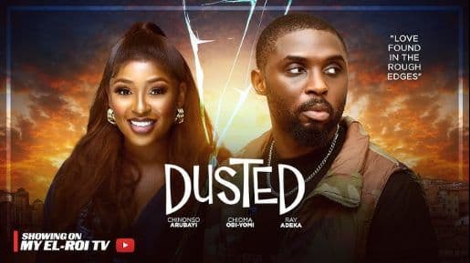 DUSTED - CHINONSO ARUBAYI, RAY ADEKA, CHIOMA IBIYOMI, Latest 2025 Nigerian Love Movie