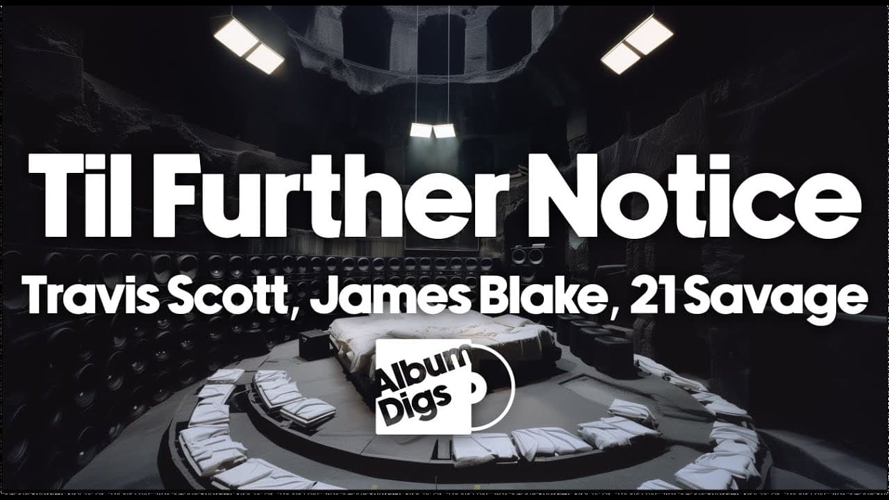 Travis Scott, James Blake, 21 Savage - Til Further Notice [Visualizer]