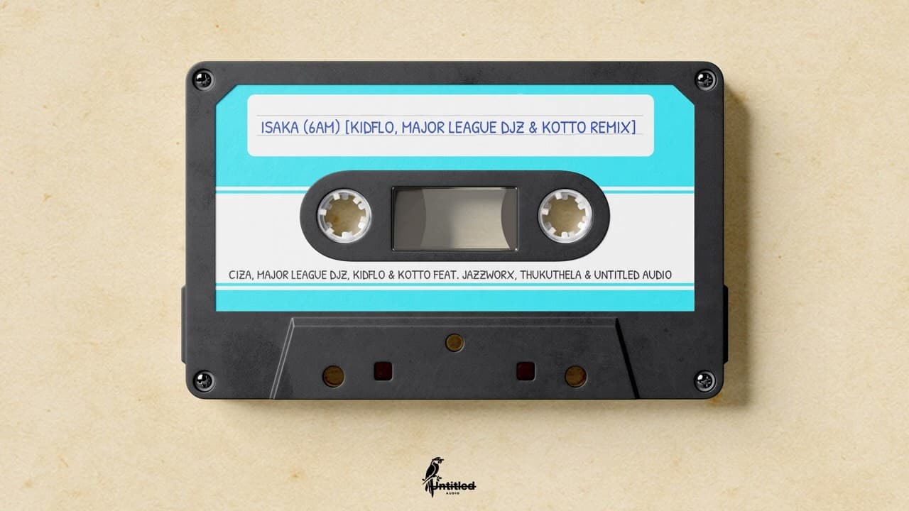 Ciza, Major League Djz, Kidflo & Kotto - Isaka (6am) [Remix] ft Jazzworx, Thukuthela, Untitled Audio