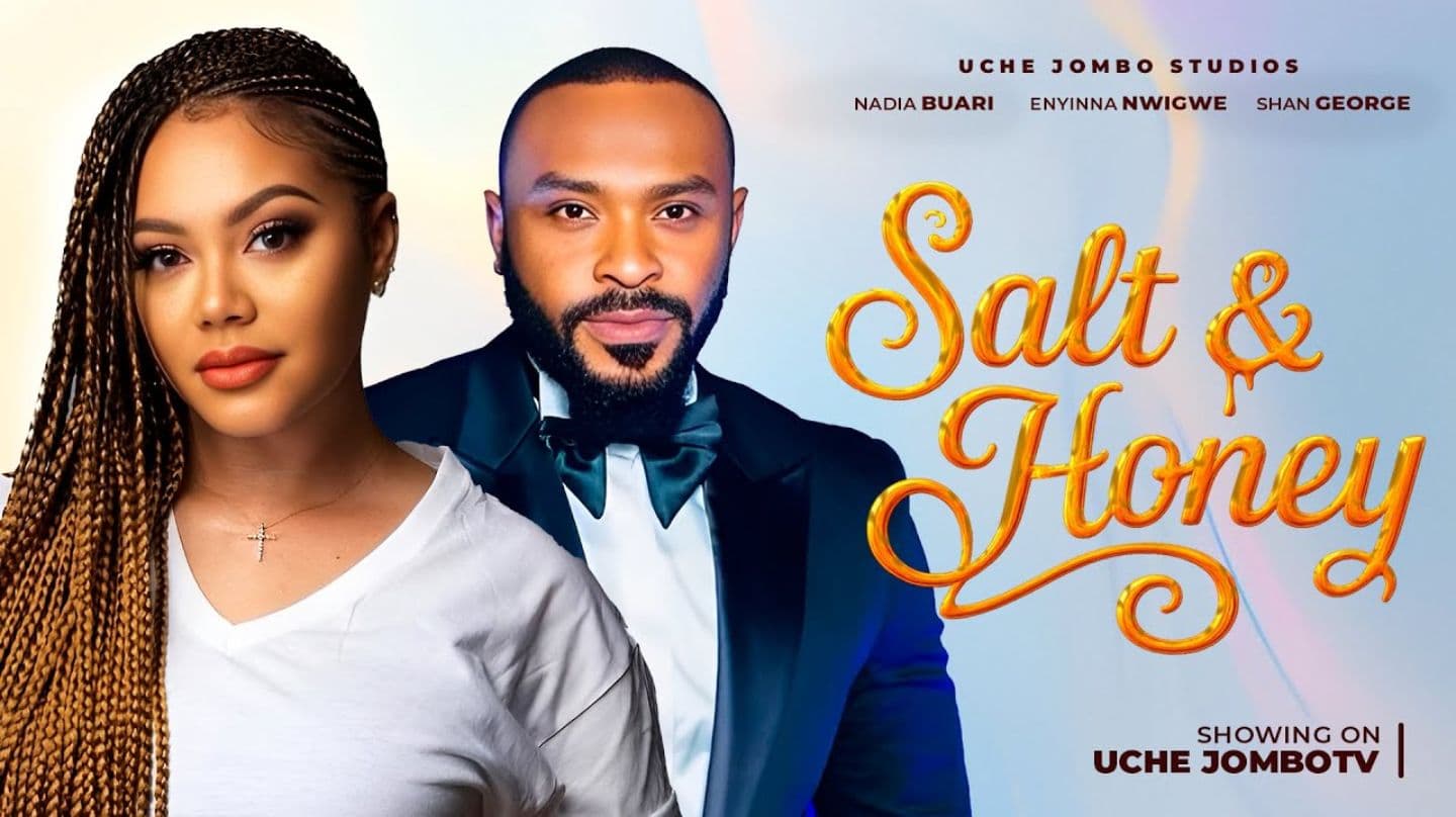 SALT & HONEY/ Nadia Buari, Enyinna Nwigwe/ 2025 Latest Movie