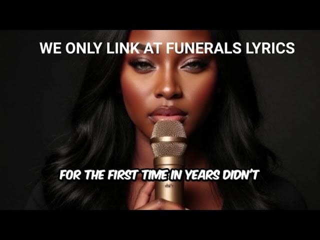 We Only Link At Funerals Lyrics