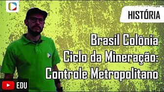 History of Brazil - Brazil as a Colony - Mining Cycle: Metropolitan Control