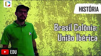 History of Brazil - Brazil as a Colony: The Iberian Union