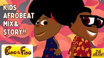 Children's African Cartoon Afrobeat Mix - Bino & Fino Song and Story Compilation