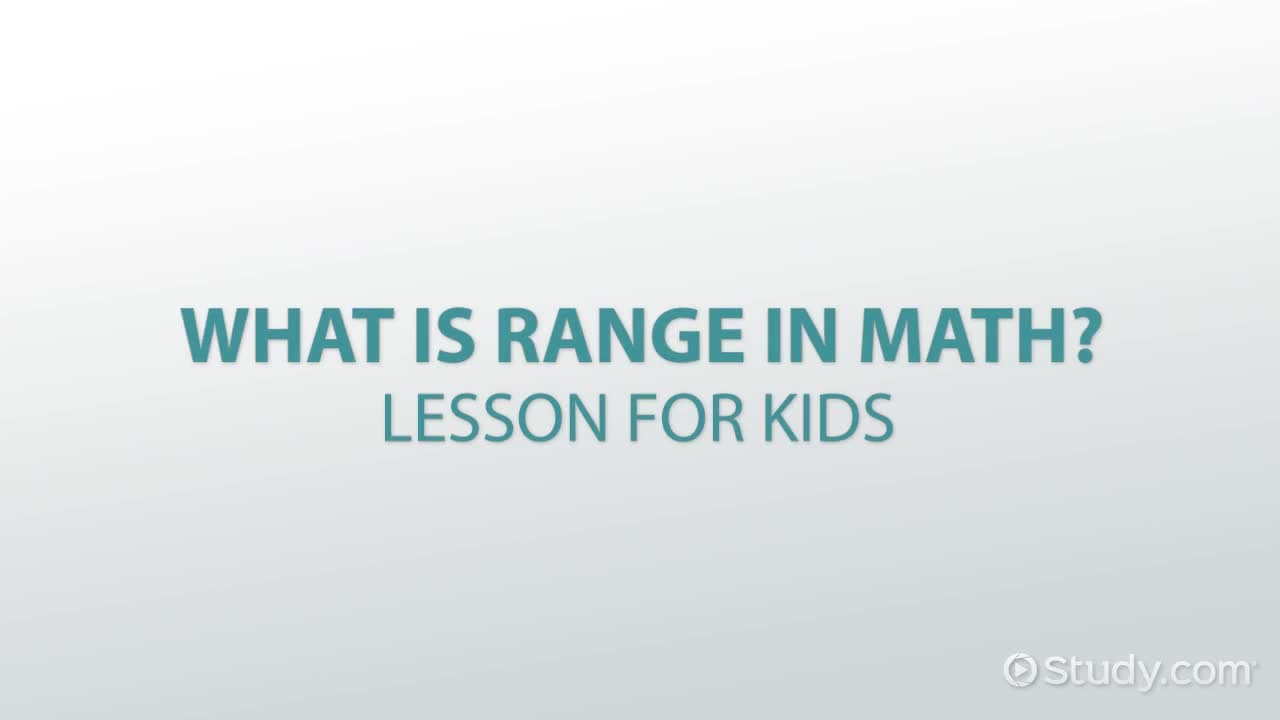 What Is Range in Math? - Lesson for Kids
