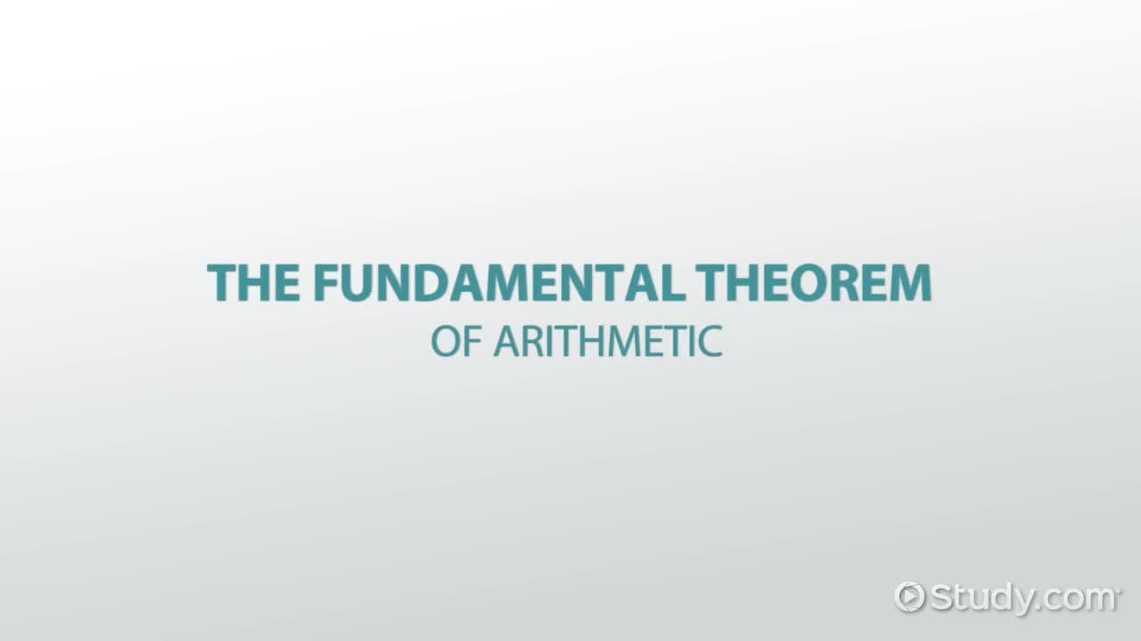The Fundamental Theorem of Arithmetic