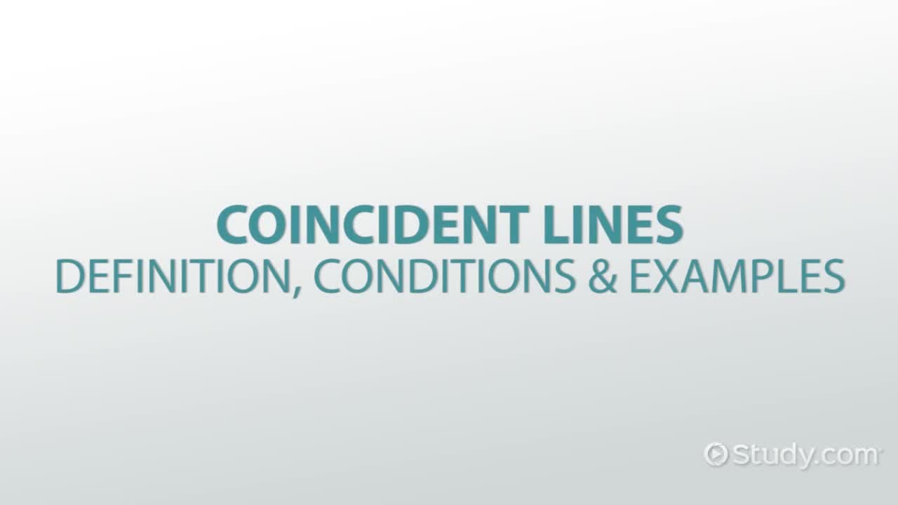 Coincident Lines: Definition, Conditions & Examples