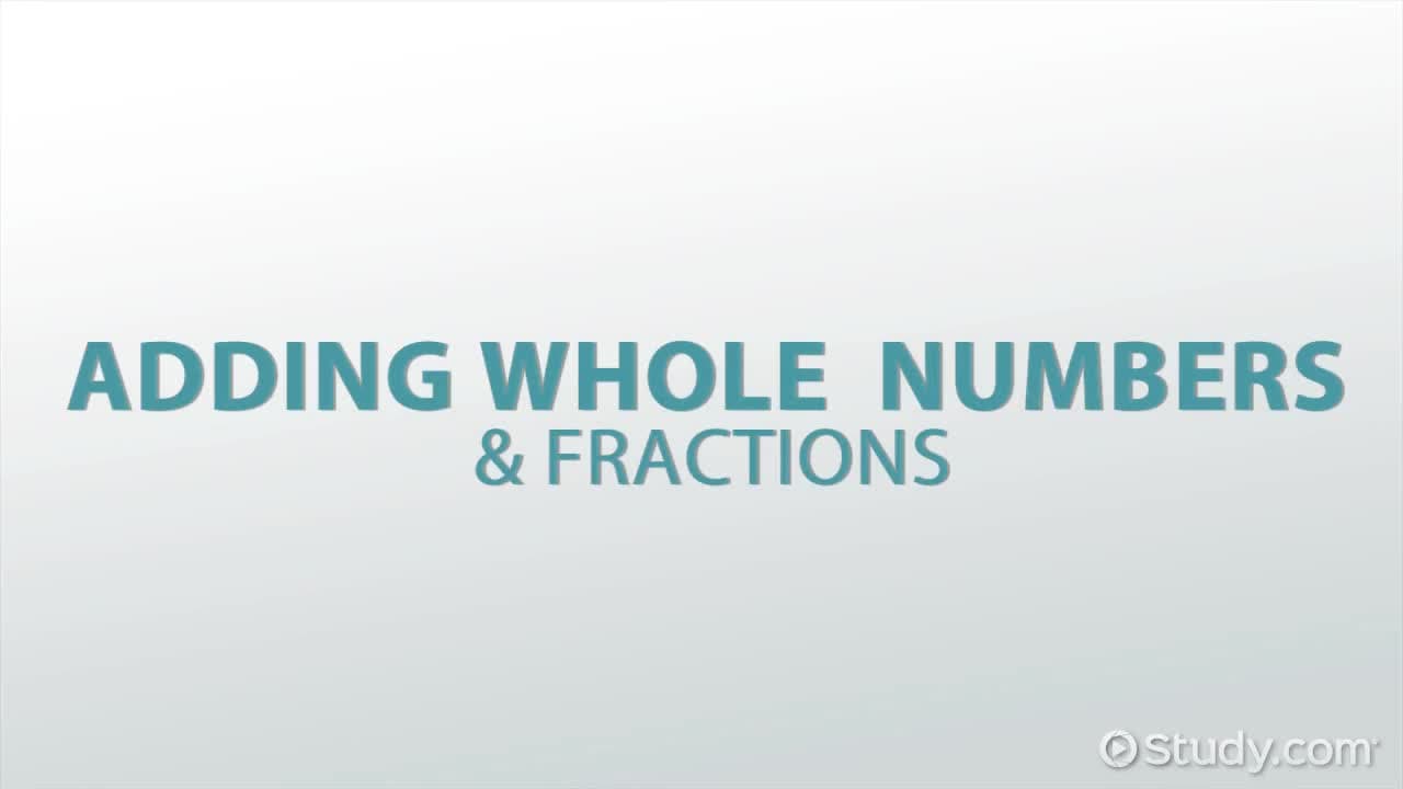 How to Add Fractions & Whole Numbers