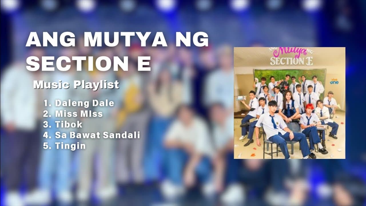 ANG MUTYA NG SECTION E Music Playlist