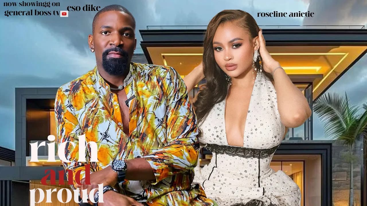 RICH AND PROUD /ESO DIKE ROSELINE ANIETIE 2025 NIGERIA MOVIE   #RICHANDPROUD