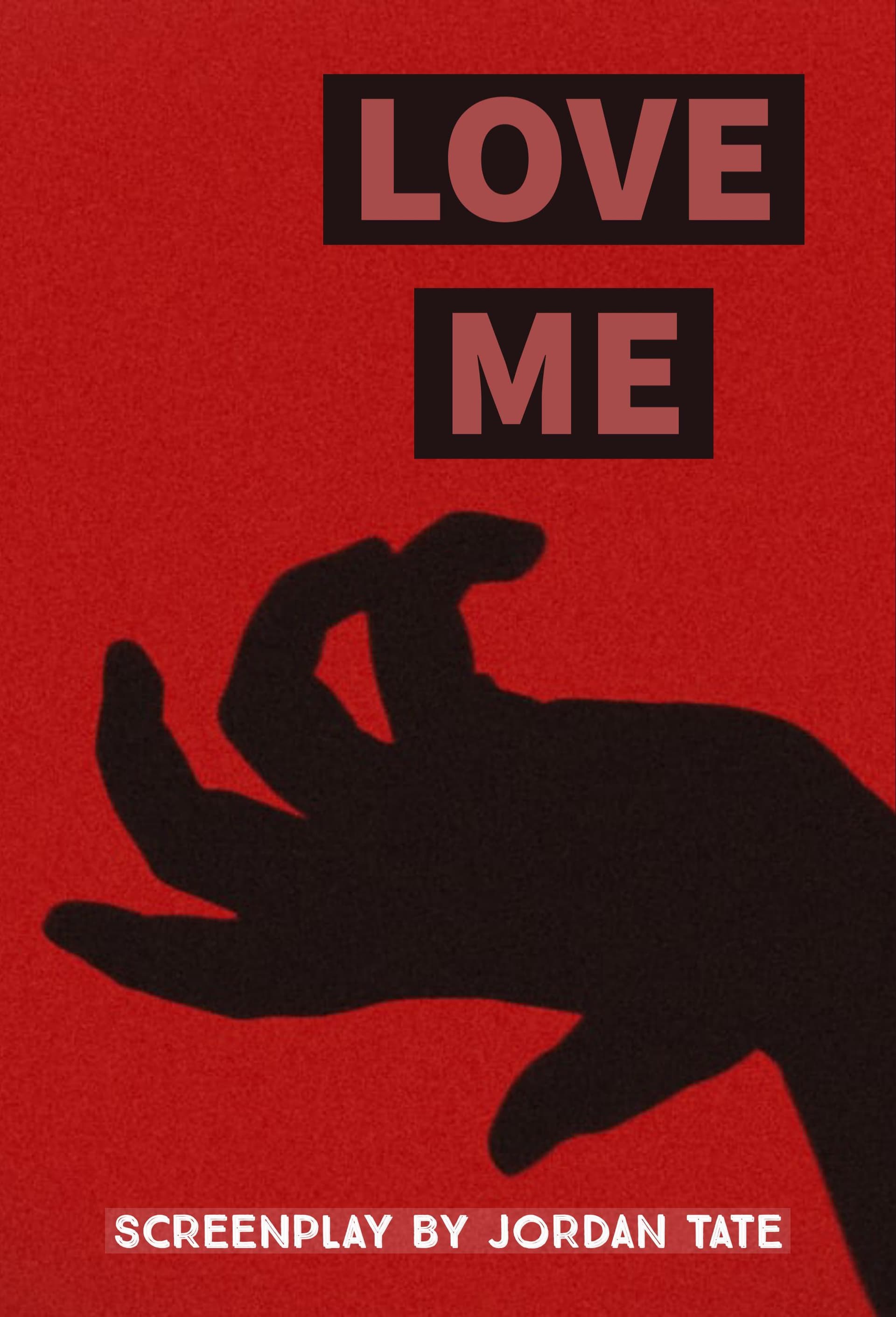 Love me