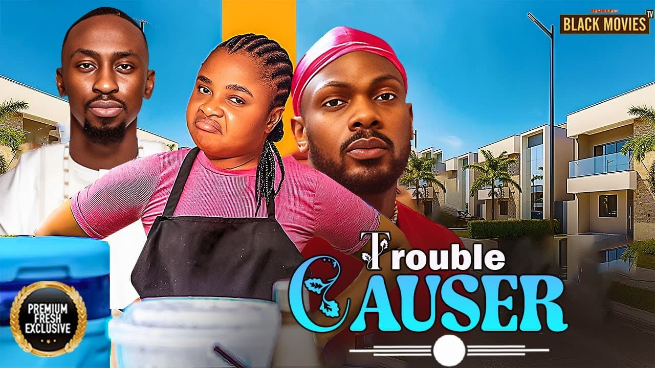 TROUBLE CAUSER