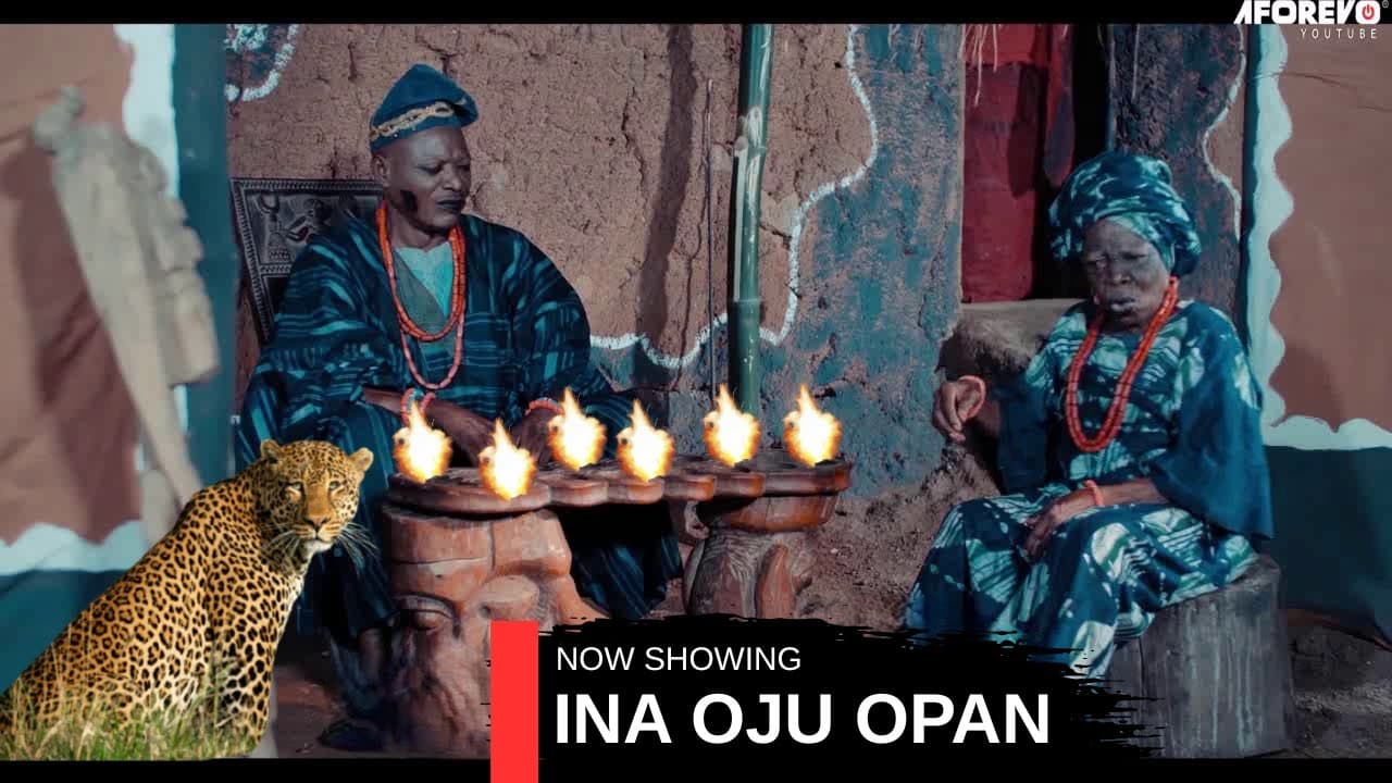 INA OJU OPAN - AN AFRICAN YORUBA MMOVIE