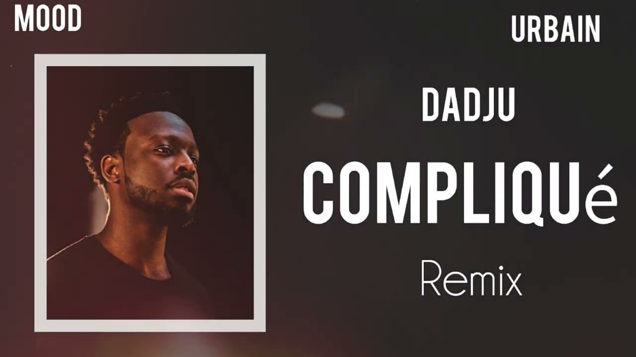 DADJU COMPLIQUÉ